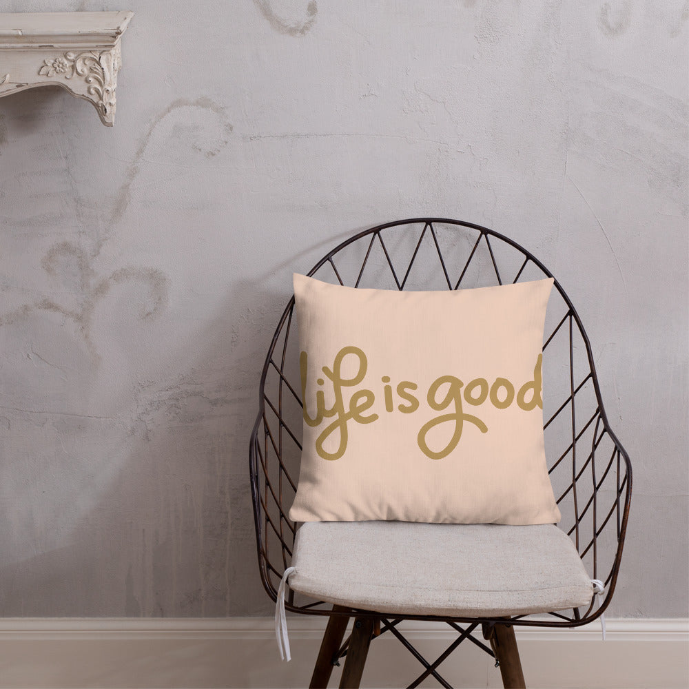"Life is Good" All Over Print Premium PIllow 18x18 Front Lifestyle