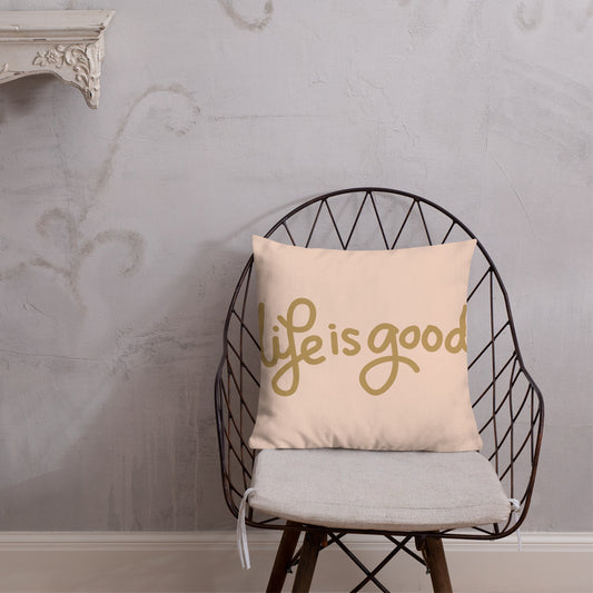 "Life is Good" All Over Print Premium PIllow 18x18 Front Lifestyle