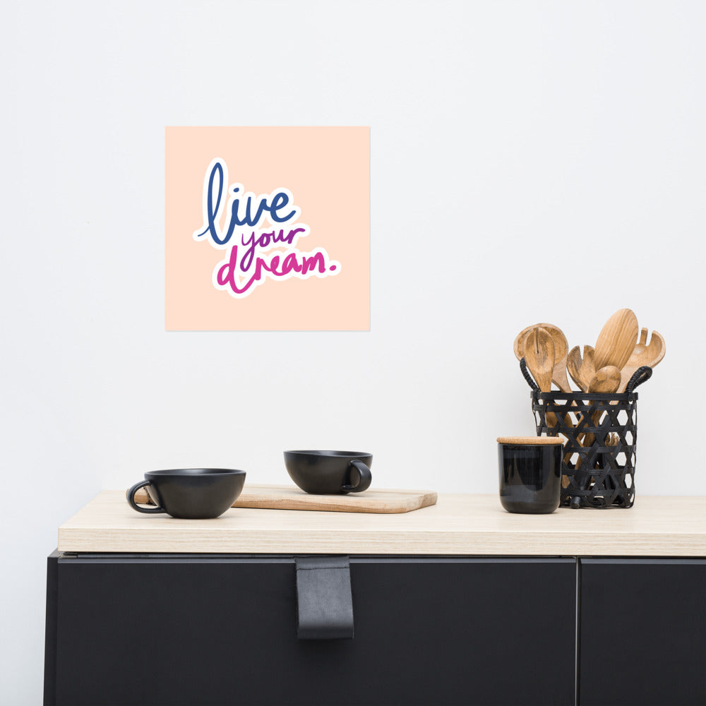 Beautiful Photo Paper Poster. "Live your Dream" Lettering