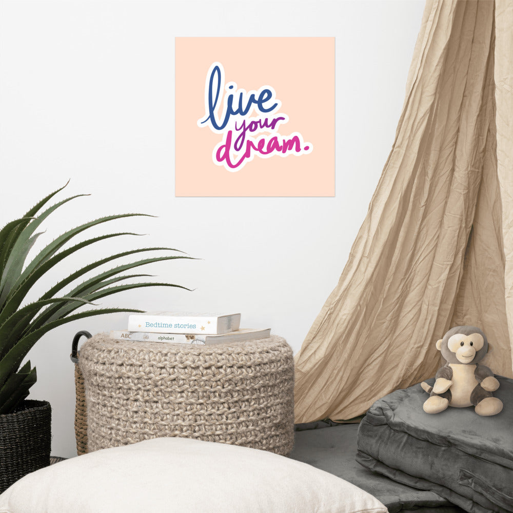 Beautiful Photo Paper Poster. "Live your Dream" Lettering