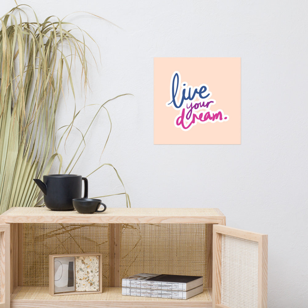 Beautiful Photo Paper Poster. "Live your Dream" Lettering