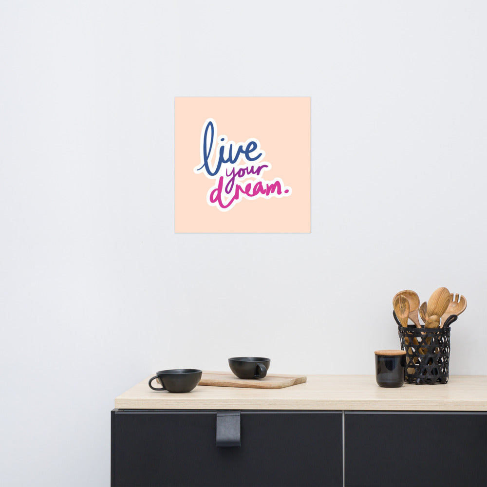 Beautiful Photo Paper Poster. "Live your Dream" Lettering