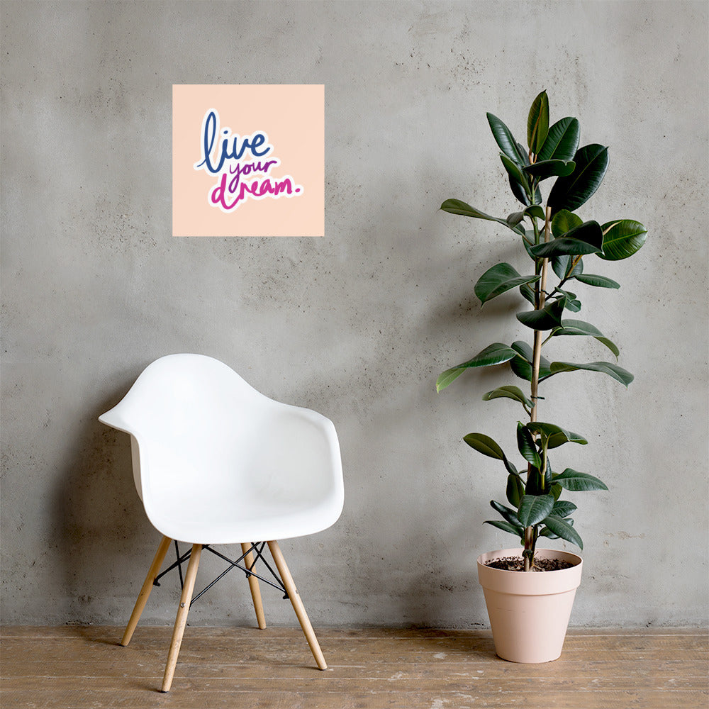 Beautiful Photo Paper Poster. "Live your Dream" Lettering