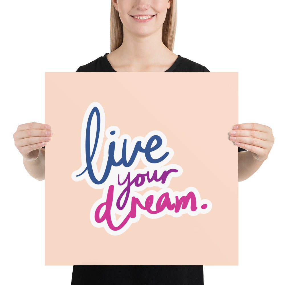 Beautiful Photo Paper Poster. "Live your Dream" Lettering